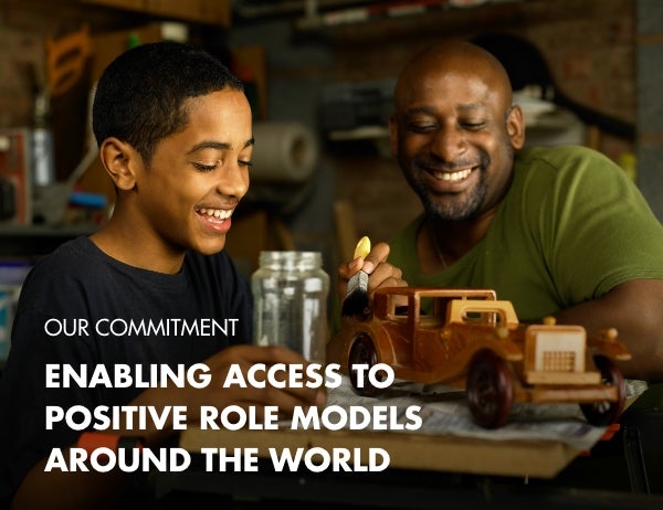 Our commitment. Enabling access to positive role models around the world